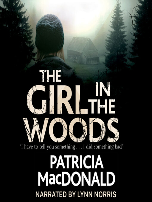 Title details for The Girl in the Woods by Patricia MacDonald - Available